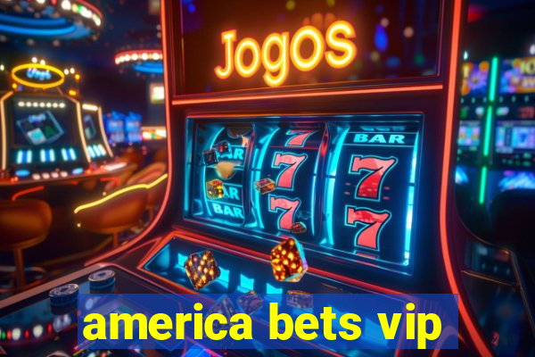 america bets vip